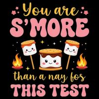 You Are Smore Than A Test Score State Test Day Teacher Toddler T-Shirt