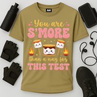 You Are Smore Than A Test Score State Test Day Teacher Performance Shirt