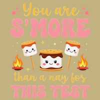 You Are Smore Than A Test Score State Test Day Teacher Performance Shirt