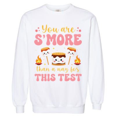 You Are Smore Than A Test Score State Test Day Teacher Garment-Dyed Sweatshirt