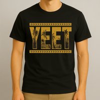 Yeet Apparel Saying T-Shirt
