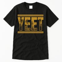 Yeet Apparel Saying Tall T-Shirt