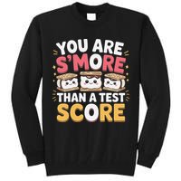 You Are Smore Than A Test Score Test Day Teacher Tall Sweatshirt