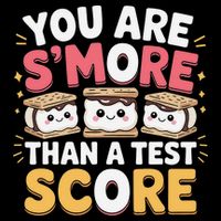 You Are Smore Than A Test Score Test Day Teacher Tall Sweatshirt