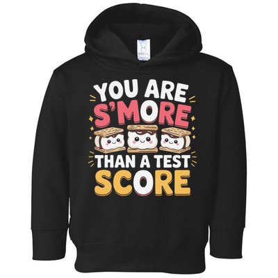 You Are Smore Than A Test Score Test Day Teacher Toddler Hoodie