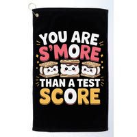 You Are Smore Than A Test Score Test Day Teacher Golf Towel