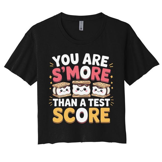 You Are Smore Than A Test Score Test Day Teacher Crop Top