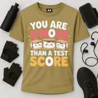 You Are Smore Than A Test Score Test Day Teacher Performance Shirt