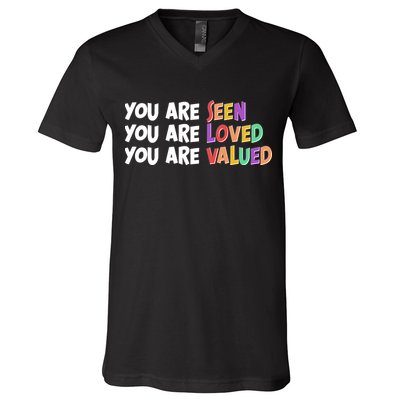 You Are Seen Loved Valued V-Neck T-Shirt