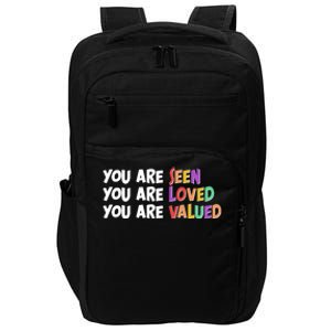 You Are Seen Loved Valued Impact Tech Backpack