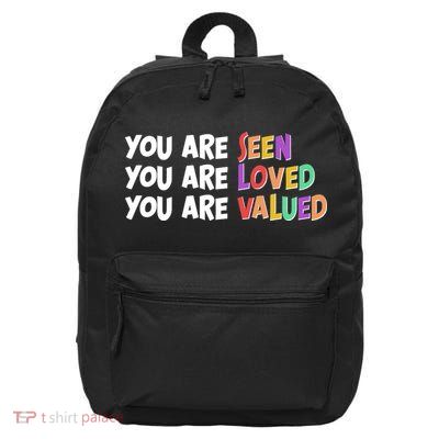 You Are Seen Loved Valued 16 in Basic Backpack