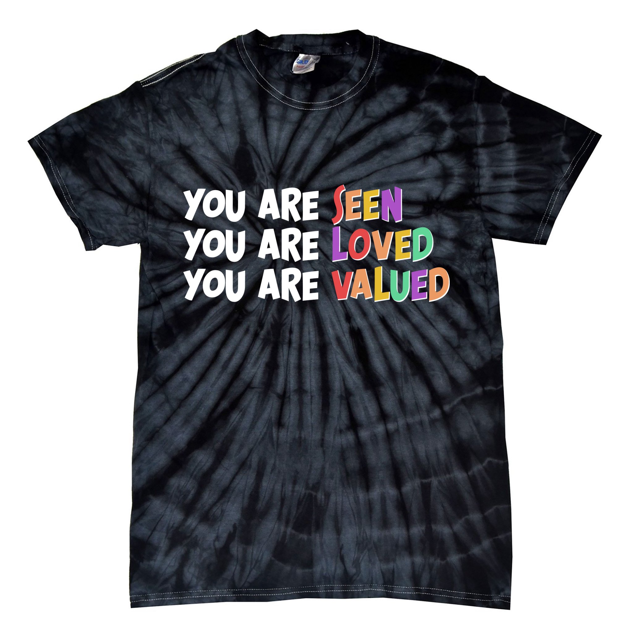 You Are Seen Loved Valued Tie-Dye T-Shirt