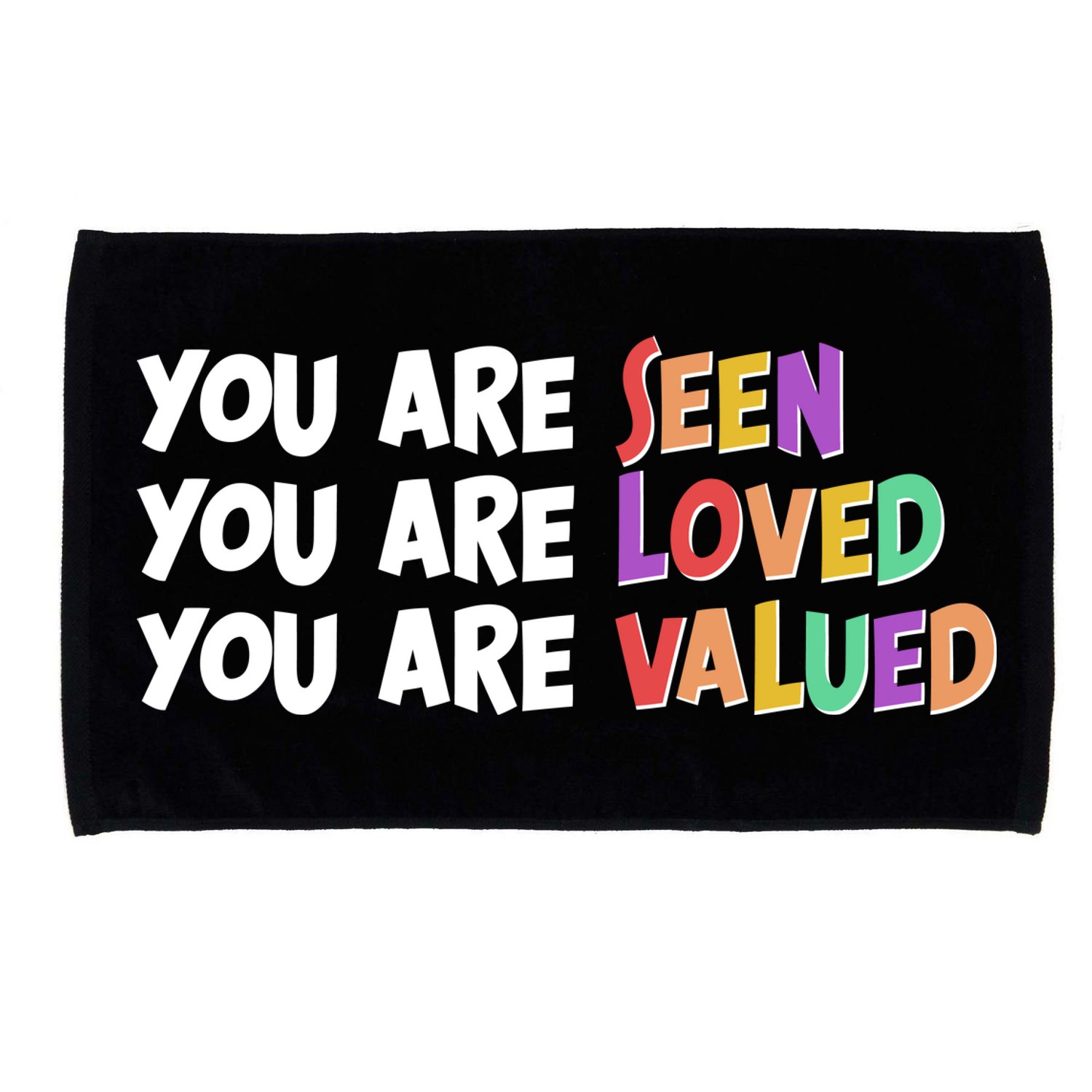 You Are Seen Loved Valued Microfiber Hand Towel