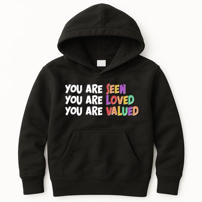 You Are Seen Loved Valued Kids Hoodie