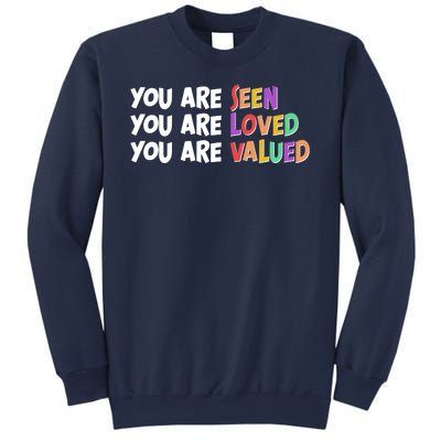 You Are Seen Loved Valued Sweatshirt