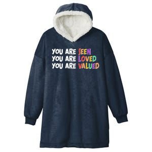 You Are Seen Loved Valued Hooded Wearable Blanket