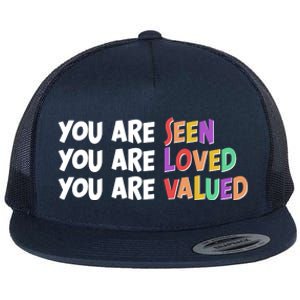 You Are Seen Loved Valued Flat Bill Trucker Hat