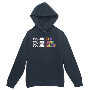 You Are Seen Loved Valued Urban Pullover Hoodie