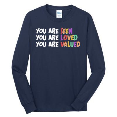 You Are Seen Loved Valued Tall Long Sleeve T-Shirt