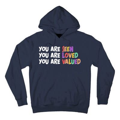 You Are Seen Loved Valued Tall Hoodie