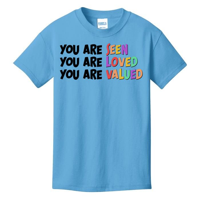 You Are Seen Loved Valued Kids T-Shirt