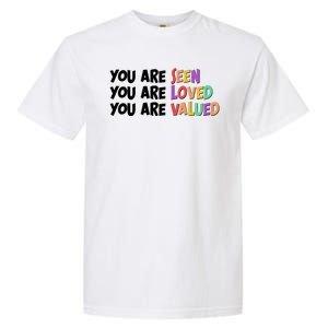 You Are Seen Loved Valued Garment-Dyed Heavyweight T-Shirt