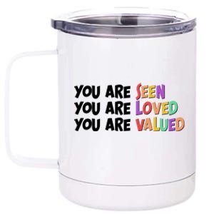 You Are Seen Loved Valued 12 oz Stainless Steel Tumbler Cup