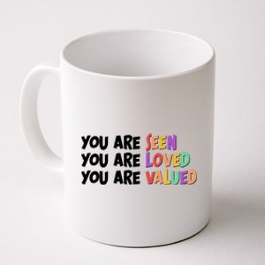 You Are Seen Loved Valued Coffee Mug