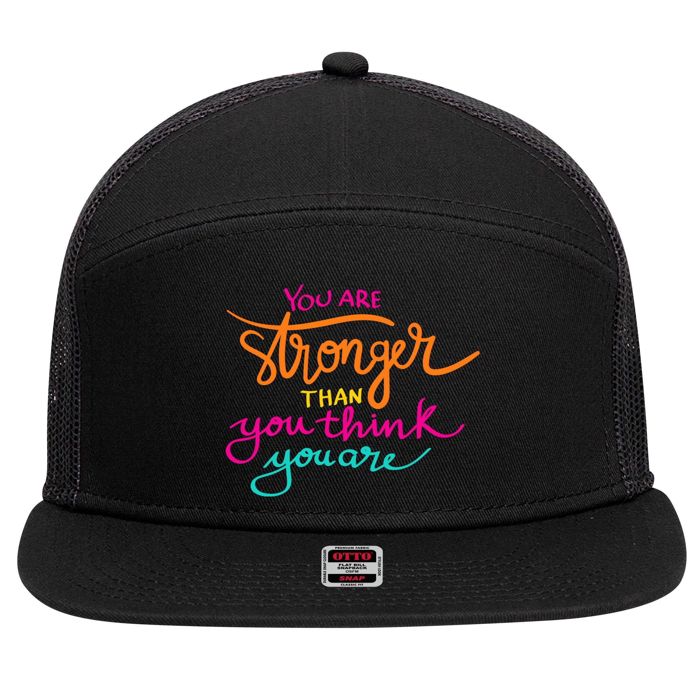 You Are Stronger Than You Think You Are Positive Quote 7 Panel Mesh Trucker Snapback Hat