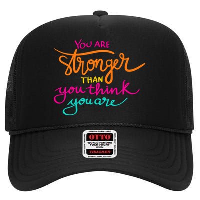 You Are Stronger Than You Think You Are Positive Quote High Crown Mesh Back Trucker Hat