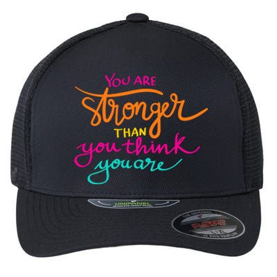 You Are Stronger Than You Think You Are Positive Quote Flexfit Unipanel Trucker Cap