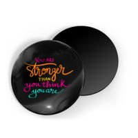 You Are Stronger Than You Think You Are Positive Quote Magnet