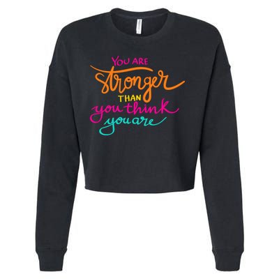 You Are Stronger Than You Think You Are Positive Quote Cropped Pullover Crew