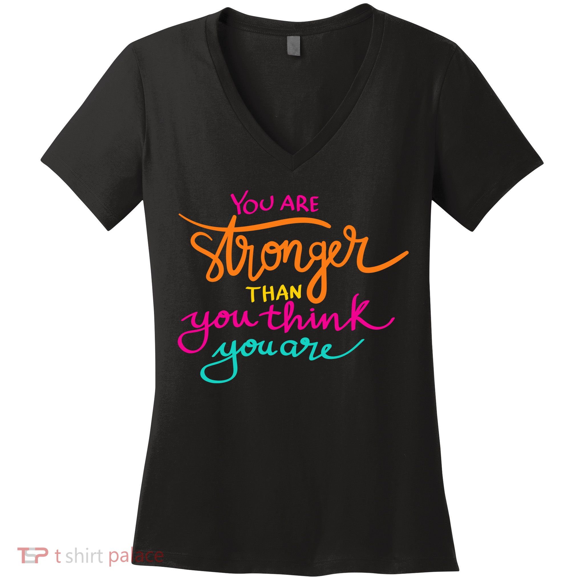 You Are Stronger Than You Think You Are Positive Quote Women's V-Neck T-Shirt