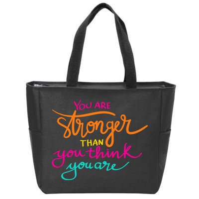 You Are Stronger Than You Think You Are Positive Quote Zip Tote Bag