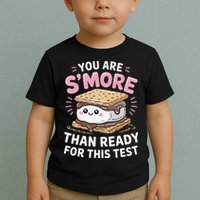 You Are Smore Than Ready For This Test Day Teacher Toddler T-Shirt