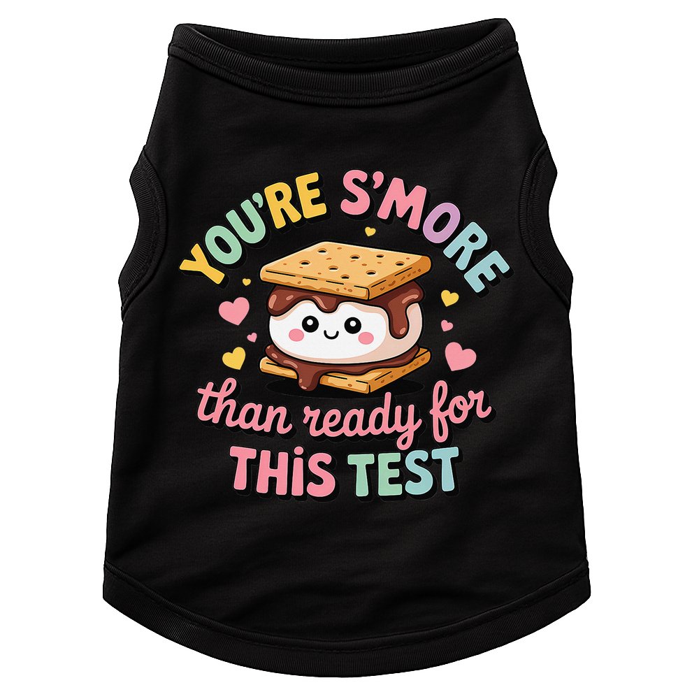 You Are Smore Than A Test Score State Test Day Teacher Doggie Tank