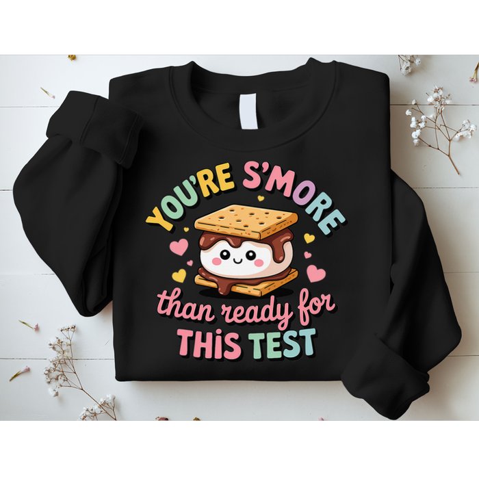 You Are Smore Than A Test Score State Test Day Teacher Sweatshirt