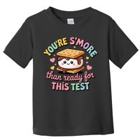 You Are Smore Than A Test Score State Test Day Teacher Toddler T-Shirt