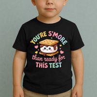 You Are Smore Than A Test Score State Test Day Teacher Toddler T-Shirt