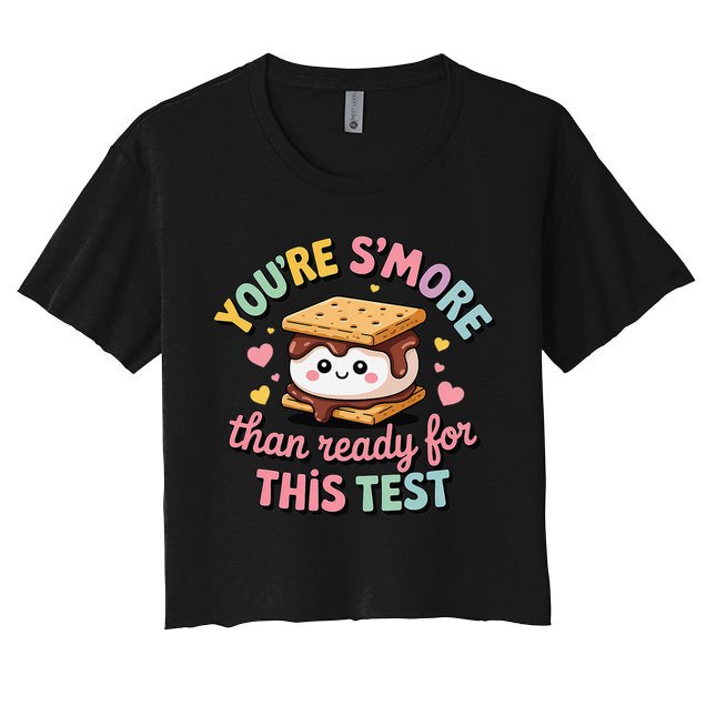 You Are Smore Than A Test Score State Test Day Teacher Crop Top