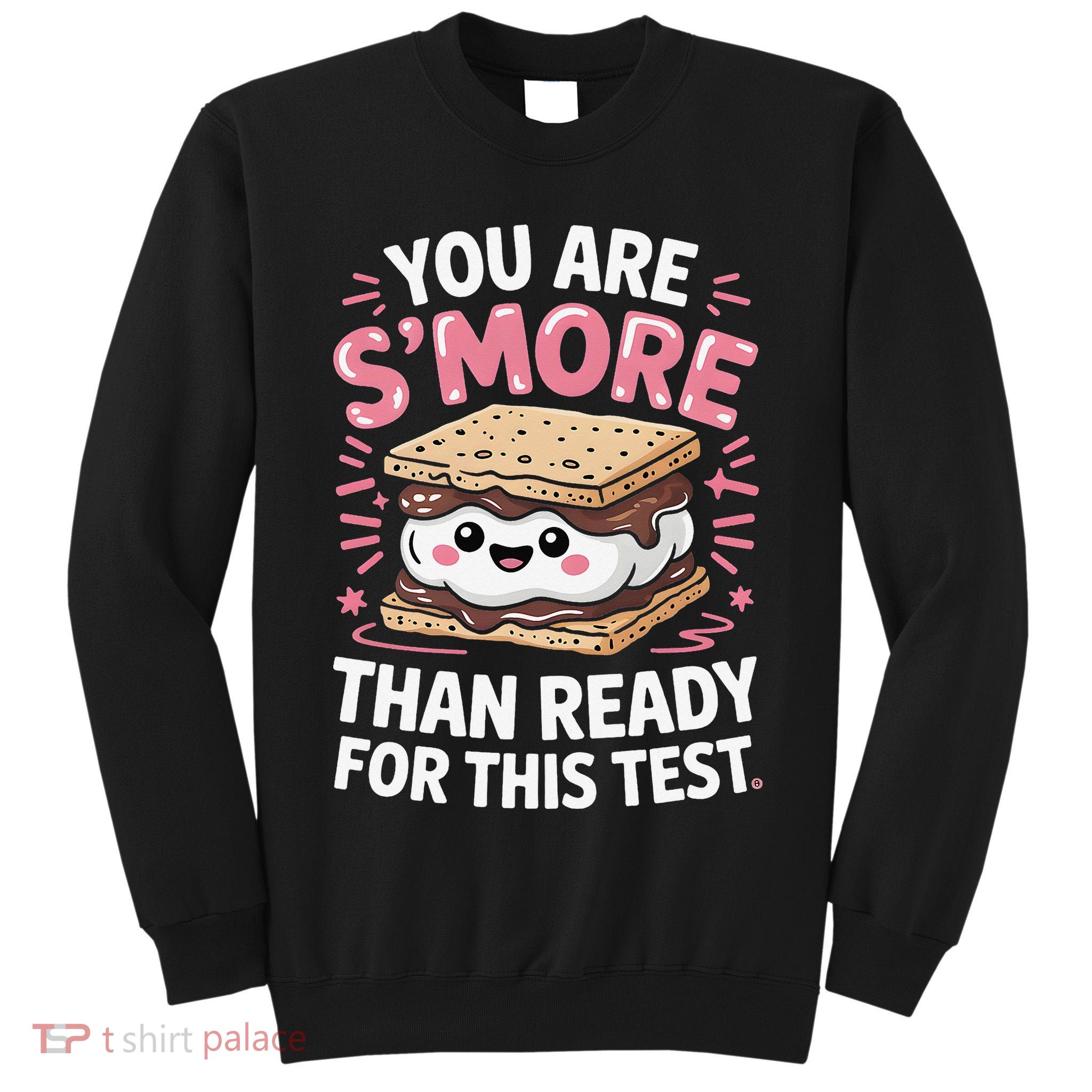 You Are Smore Than Ready For This Test Day Teacher Tall Sweatshirt