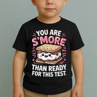 You Are Smore Than Ready For This Test Day Teacher Toddler T-Shirt