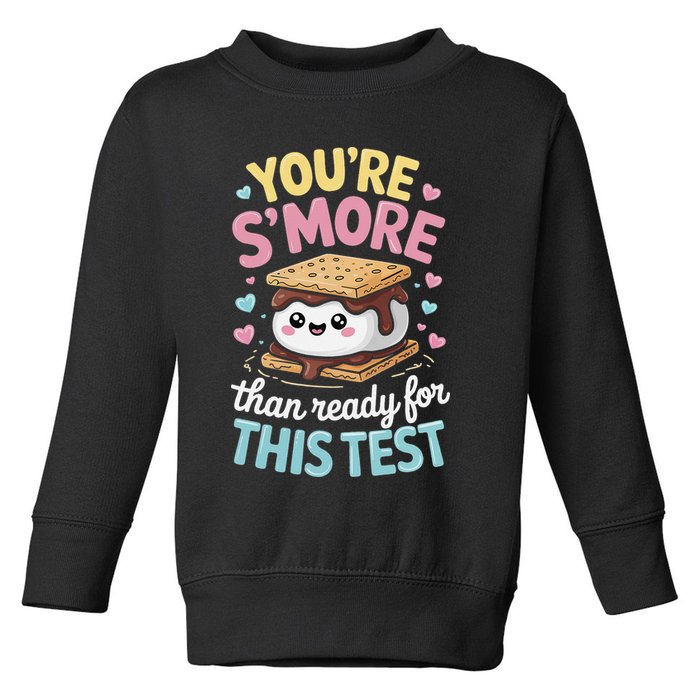 You Are Smore Than A Test Score State Test Day Teacher Toddler Sweatshirt
