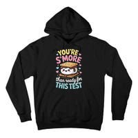 You Are Smore Than A Test Score State Test Day Teacher Tall Hoodie