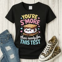 You Are Smore Than A Test Score State Test Day Teacher Womens T-Shirt