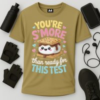 You Are Smore Than A Test Score State Test Day Teacher Performance Shirt