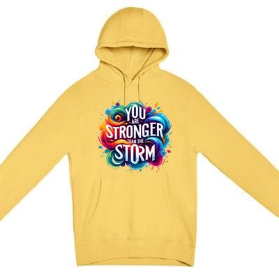 You Are Stronger Than The Storm Premium Pullover Hoodie