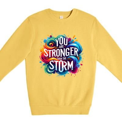 You Are Stronger Than The Storm Premium Crewneck Sweatshirt