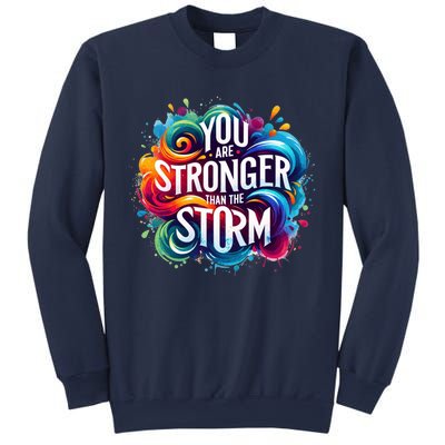 You Are Stronger Than The Storm Sweatshirt